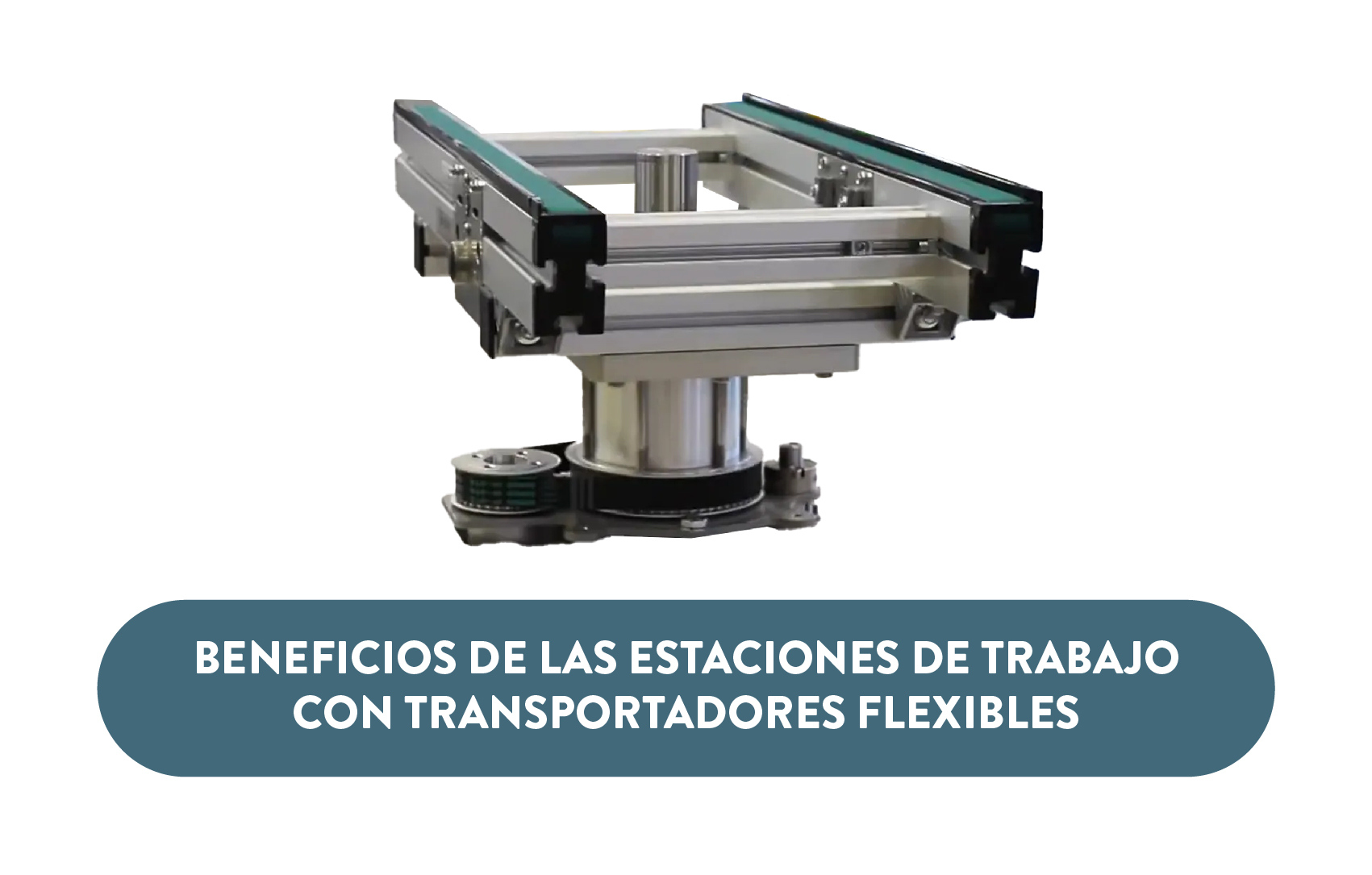 Beneficios de las estaciones de trabajo con transportadores flexibles