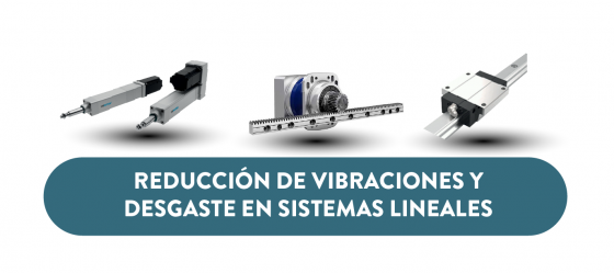 7 formas de reducir vibraciones, ruido y desgaste en guías y actuadores lineales